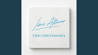 Çıkın Gelin Erzurum`a