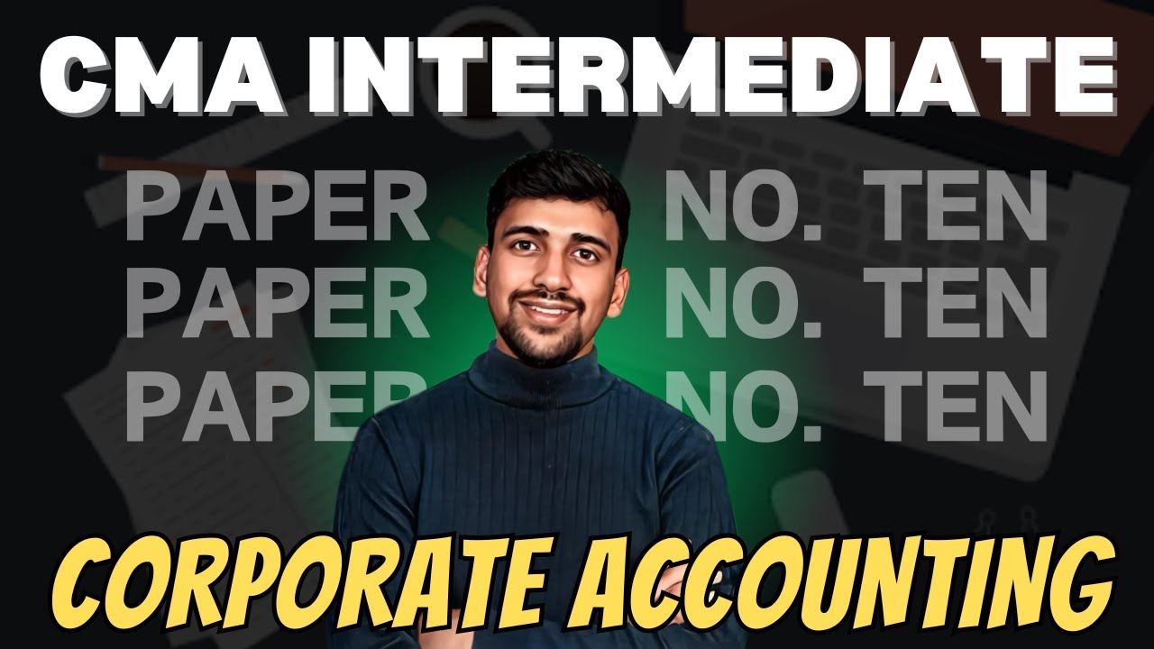 CMA Intermediate Corporate Accounting | Group 2 | Paper 10 | Class 1 ...