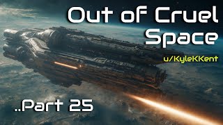 HFY Reddit Stories: Out of Cruel Space (Part 25) by SciFi Stories 2,314 views 1 day ago 13 minutes, 3 seconds