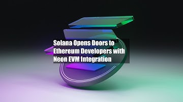 Solana Opens Doors to Ethereum Developers with Neon EVM Integration