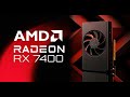 AMD lanza una muy modesta Radeon RX 7400 enfocada a jugar en 1080p