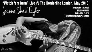 Joanne Shaw Taylor - Watch 'Em Burn (Live at The Borderline London 2013)