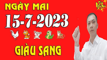 Tu Vi Hang Ngay 15/7/2023 Thần Tài Cho Lộc Con Giáp Ngày Mai Trúng Lớn Đổi Đời Tiền Chất Đầy Két