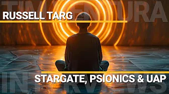 Russell Targ - Stargate, Psionics & UAP
