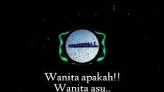 DJ WANITA APAKAH DIRIMU INI (WANITA ASU)  TERBARU 2021