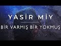 Yasir Miy - Bir varmış bir yokmuş