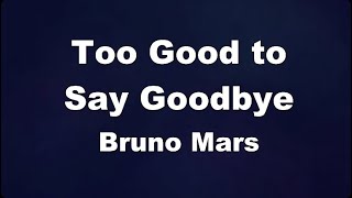 Karaoke♬ Too Good to Say Goodbye - Bruno Mars 【No Guide Melody】 Instrumental