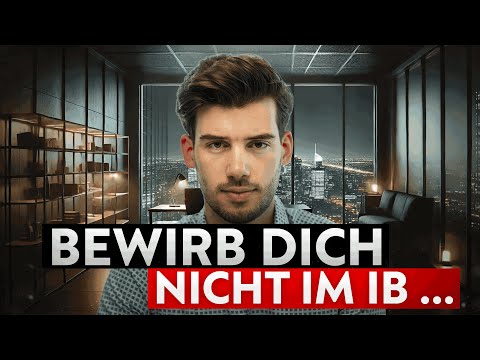 Bewirb dich nicht im Investment Banking, bevor du dieses Video gesehen hast