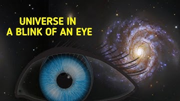 What happens in the universe in the blink of an eye
