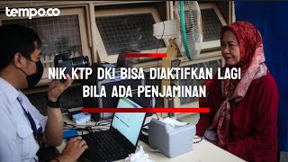 NIK KTP DKI yang Dinonaktifkan Bisa Diaktifkan Lagi Bila Ada Penjaminan