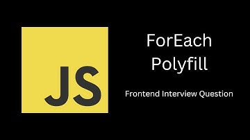 ForEach Polyfill | JavaScript Frontend Interview Question