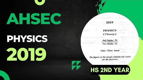 HS 2nd year Physics Question Paper 2019