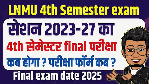 LNMU UG 4th semester exam date 2023-27 | lnmu 4th semester final exam lab hoga, exam form date 2025