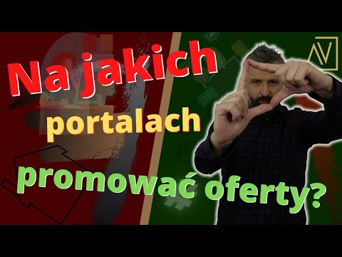 Promowanie ofert nieruchomości, portale branżowe, serwisy ogłoszeniowe