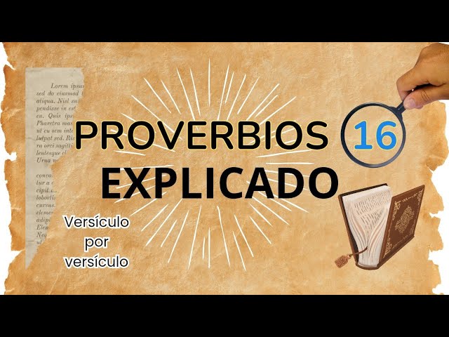 Proverbios 16 explicado 🔐 El SECRETO para que todo te salga bien