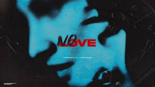 HardBoy x JusFaded - No Love (prod. BAYDEN)