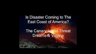 Is Disaster Coming to The East Coast of America? The Canary Island Threat - Dreams & Visions