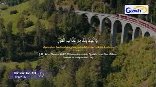 Dzikir Pagi Sesuai Sunnah Pembuka Pintu Rezeki Keamanan  Dimudahkan Segala Urusan Gazwah TV