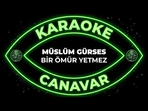 Bir Ömür Yetmez – Müslüm Gürses karaoke