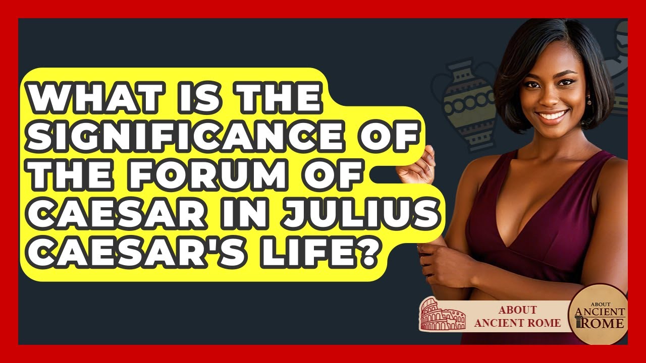 What Is The Significance Of The Forum Of Caesar In Julius Caesar's Life? - All About Rome