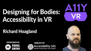 Designing for Bodies: Accessibility in VR - Richard Hoagland