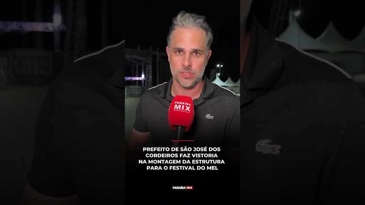 PREFEITO DE SÃO JOSÉ DOS CORDEIROS FAZ VISTORIA ΝΑ ΜΟΝΤAGEM DA ESTRUTURA PARA O FESTIVAL DO MEL