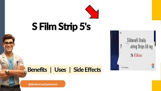 S Film Strip Uses Side Effects & Dosage