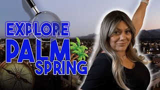 Exploring Palm Springs CA: Everything You NEED to Know