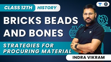 Strategies for Procuring Materials | Bricks, Beads and Bones | Class 12 | Indra Vikram Tiwari