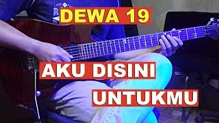 Download Lagu Dewa 19  Aku Disini Untukmu - Cover ( Guitar Intrumental ) MP3