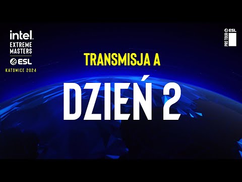 IEM Katowice 2024 Faza play-in | Transmisja A | Dzień 2
