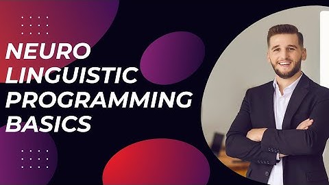 Introduction To Neuro-Linguistic Programming (NLP)