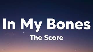In My Bones - The Score (Lyrics) Resimi