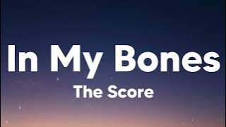 In My Bones - The Score (Lyrics)
