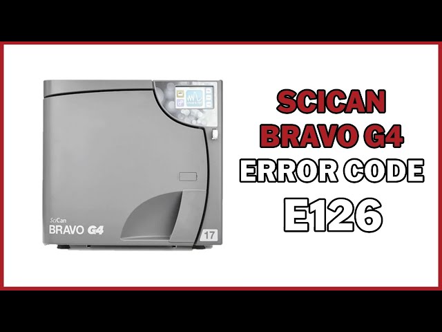 SciCan Bravo G4 Error Code E126