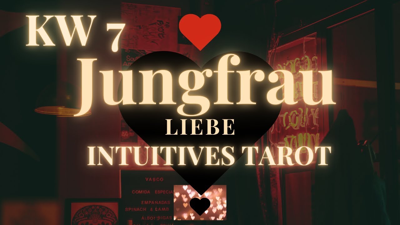 Jungfrau♍️Tarot Liebe KW7🌝