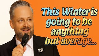 This Winter is going to be anything but average... | Nate bargatze