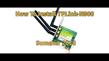 How To Install TPLink-N900 Pci-Express Wifi Card