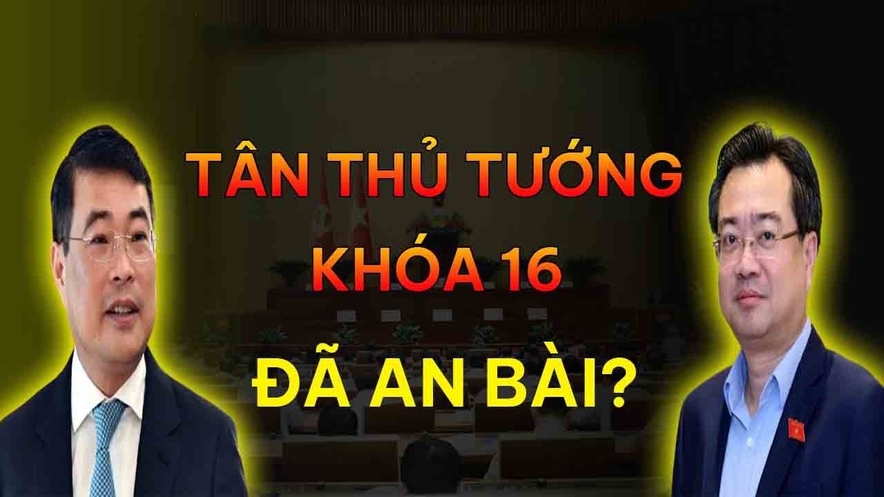 Lê Minh Hưng hay Nguyễn Thanh Nghị: Ai sẽ là Tân Thủ tướng khóa 16? 