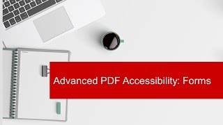 Advanced PDF Accessibility with Adobe Acrobat Pro DC: Forms