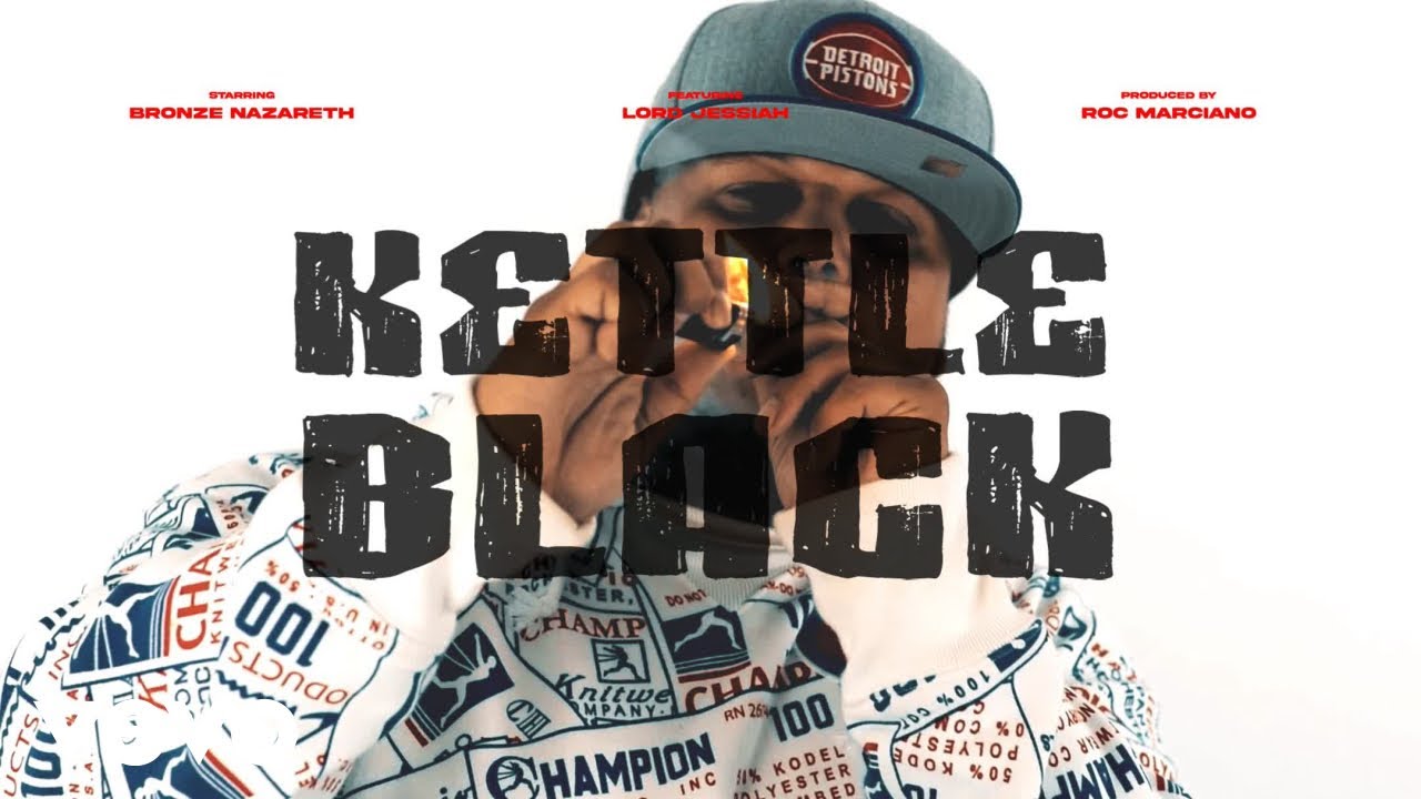 Bronze Nazareth - Kettle Black ft. Roc Marciano, Lord Jessiah Bronze Nazareth - Kettle Black ft. Roc Marciano, Lord Jessiah