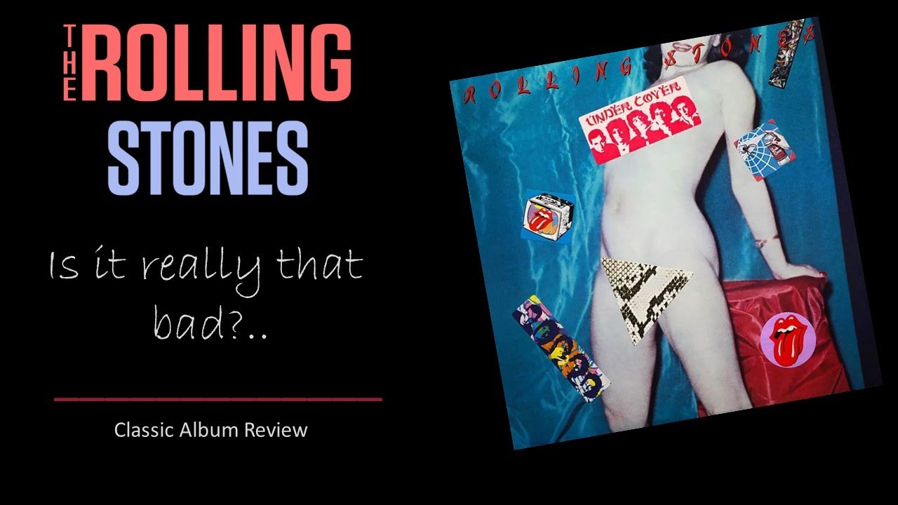 The Rolling Stones: 'Undercover' | Is it Really that Bad