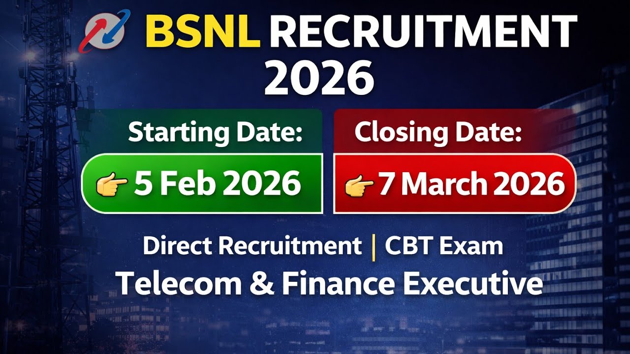 BSNL Recruitment 2026 | Starting Date & Closing Date | Telecom & Finance Executive | CBT Exam