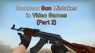 Common Gun Mistakes in Video Games Part 2