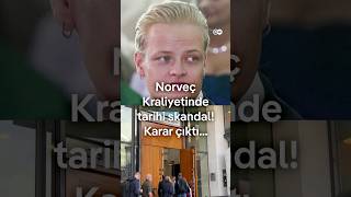 Norveç Prensesinin Oğlundan Tarihi Skandal Karar Çıktı