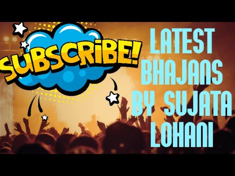 Bhajan  namaskar bhagwan tumhe bhakton ka baram bar ho  by SUJATA LOHANI