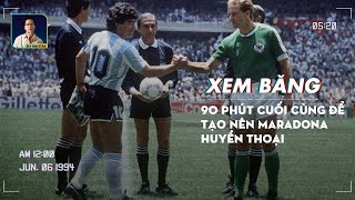 Xem Băng 90 Phút Cuối Cùng Để Tạo Nên Maradona Huyền Thoại