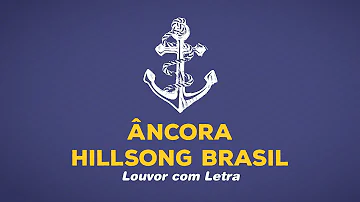 Âncora (Anchor) - Hillsong Brasil - LETRA