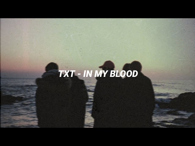 TXT (투모로우바이투게더) - In My Blood (Lyrics) class=