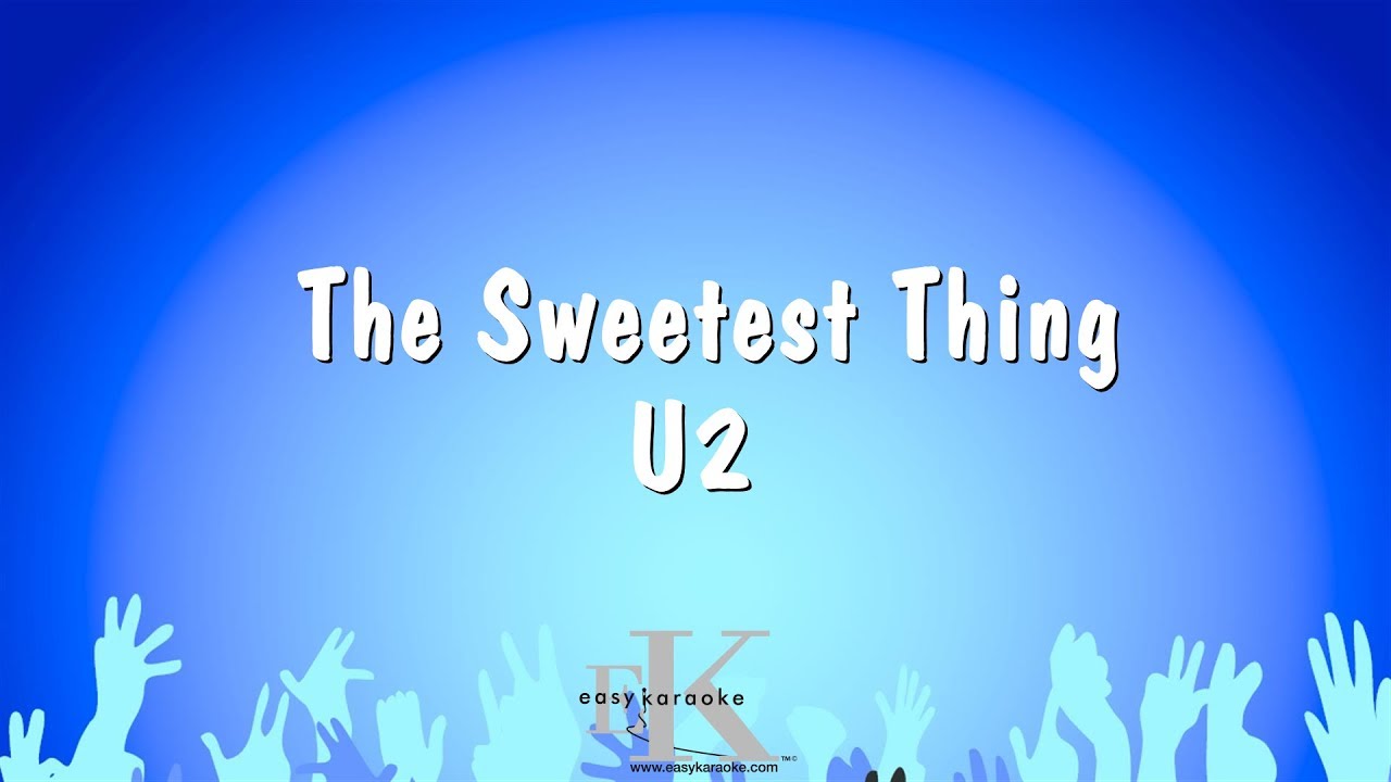 The Sweetest Thing - U2 (Karaoke Version)